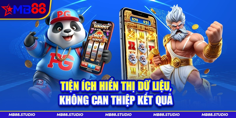 Tool nổ hũ MB88 hiển thị dữ liệu không can thiệp kết quả
